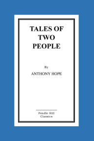 Title: Tales Of Two People, Author: Anthony Hope
