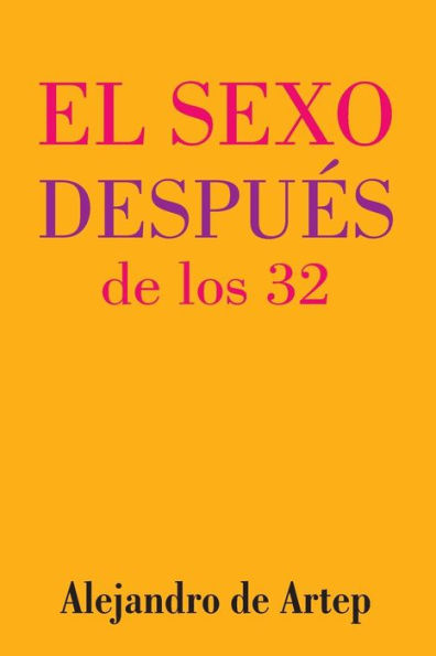 Sex After 32 (Spanish Edition) - El sexo después de los 32