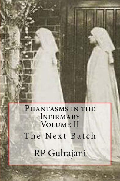 Phantasms in the Infirmary. Vol II: The Next Batch