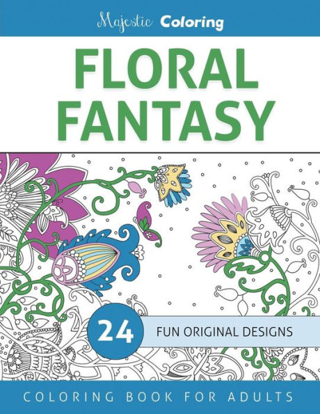 Floral Fantasy: Coloring Book for Grown Ups