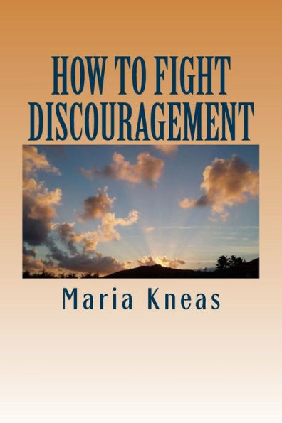 How to Fight Discouragement