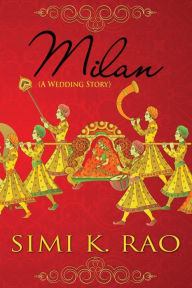Title: Milan (A Wedding Story), Author: Simi K Rao