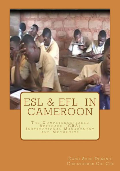 ESL & EFL in Cameroon: The Competence-based Approach (CBA) Instructional Management and Mechanics