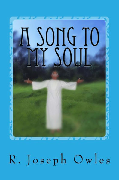 A Song To My Soul: An Experiment In Christian Sufism