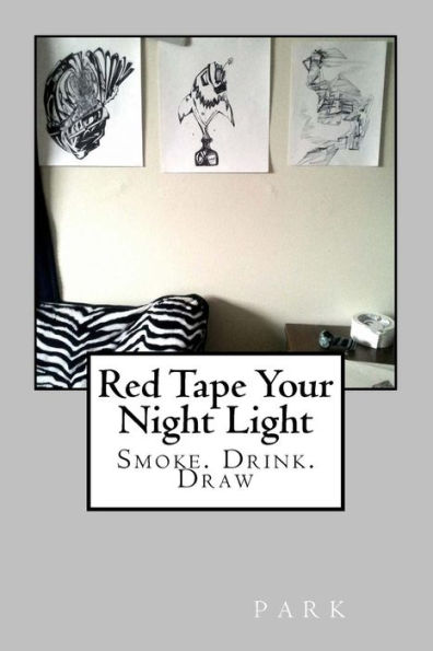 Red Tape Your Night Light: Smoke. Drink. Draw