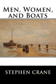 Title: Men, Women, and Boats, Author: Stephen Crane