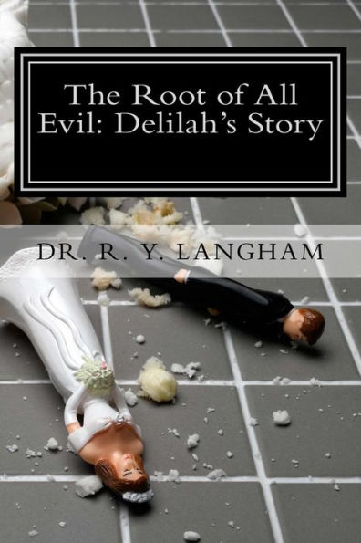 The Root of All Evil: Delilah's Story