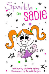 Title: Sparkle on Sadie, Author: Tess Gallegos