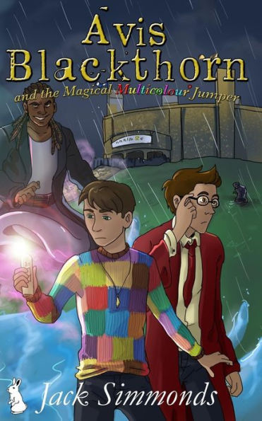 Avis Blackthorn and the Magical Multicolour Jumper: (The Wizard Magic School Series, Book 2)