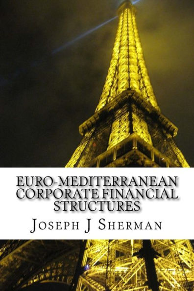 Euro-Mediterranean Corporate Financial Structures: Can the corporate financial structure create value to the corporation?