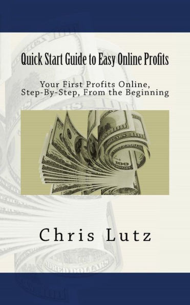 Quick Start Guide to Easy Online Profits