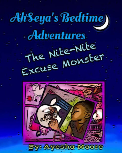 AhSeya's Bedtime Adventures: The Nite-Nite Excuse Monster