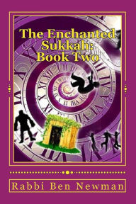 Title: The Enchanted Sukkah: Book Two: The Integrity of Isaac, Author: Ben Newman