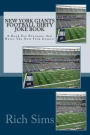 New York Giants Football Dirty Joke Book: A Book For Everyone that Hates The New York Giants!