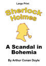 A Scandal in Bohemia: A Sherlock Holmes Mystery - Large Print