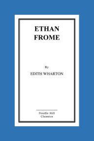 Title: Ethan Frome, Author: Edith Wharton