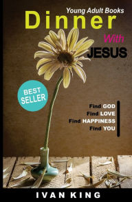 Title: Young Adult Books: Dinner With Jesus [Young Adult Books], Author: Ivan King