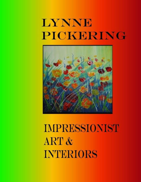 Lynne Pickering: Impressionist Art and Interiors: Art for Decorating