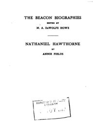 Title: Nathaniel Hawthorne, Author: Annie Fields