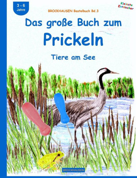 BROCKHAUSEN Bastelbuch Bd.3: Das große Buch zum Prickeln: Tiere am See