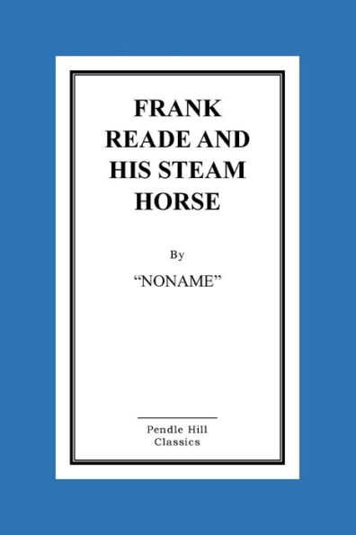 Frank Reade And His Steam Horse
