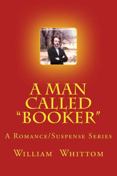 A Man Called Booker: A Romance/Suspense Series