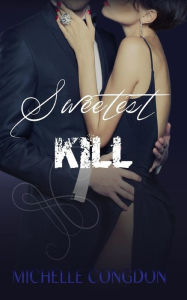 Title: Sweetest Kill, Author: Michelle Congdon