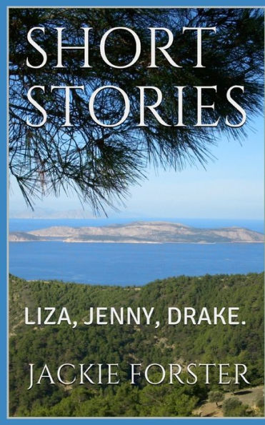 Short Stories: Liza, Jenny, Drake