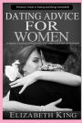 Dating advice for women: Women's Guide to Dating and Being Irresistible: 16 Ways to Make Him Crave You and Keep His Attention (Dating Tips, Dating Advice, How to Date Men)