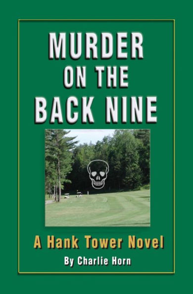 Murder on the Back Nine: A Hank Tower Novel
