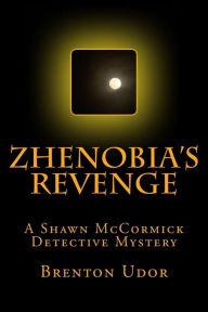 Title: Zhenobia's Revenge, Author: Brenton Udor