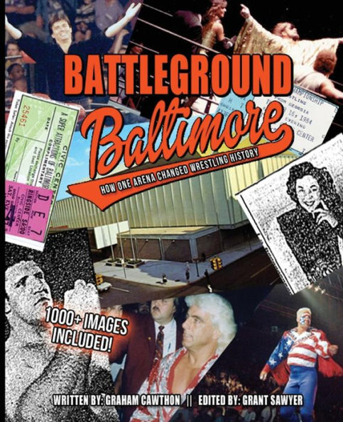 Battleground Baltimore: How One Arena Changed Wrestling History