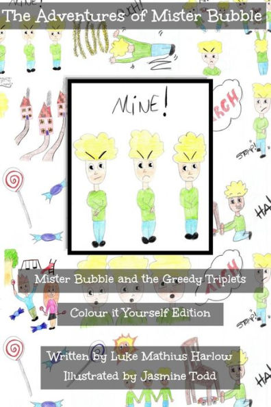 The Adventures of Mister Bubble - Mister Bubble and the Greedy Triplets: Colour it Yourself Edition