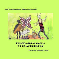 Title: El Hormigon Angus Y Los Acrobatas: Serie - Los Animales del Alfabeto de Australia., Author: Dalbert Sanchez