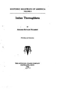 Title: Indian Thoroughfares, Author: Archer Butler Hulbert