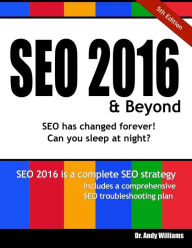 Title: Seo 2016 & Beyond: Search Engine Optimization Will Never Be the Same Again!, Author: Andy Williams