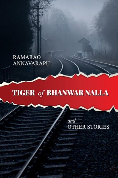 Tiger of Bhanwar Nallah: And other stories
