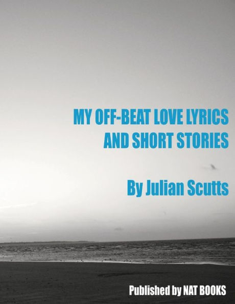 My Off-Beat Love Lyrics and Short Stories