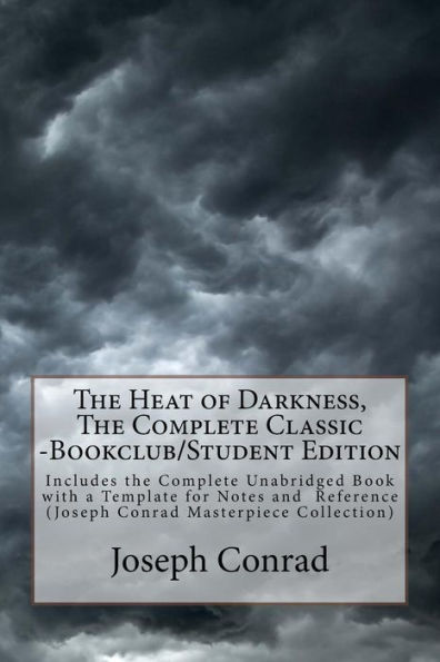 The Heat of Darkness, The Complete Classic -Bookclub/Student Edition: Includes the Complete Unabridged Book with a Template for Notes and Reference (Joseph Conrad Masterpiece Collection)