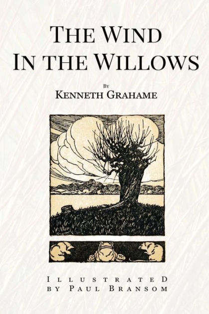 The Wind in the Willows: Illustrated by Kenneth Grahame, Paul Bransom ...