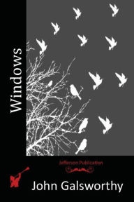 Title: Windows, Author: John Galsworthy