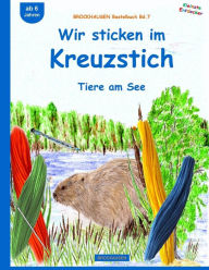 Title: BROCKHAUSEN Bastelbuch Bd.7: Wir sticken im Kreuzstich: Tiere am See, Author: Dortje Golldack