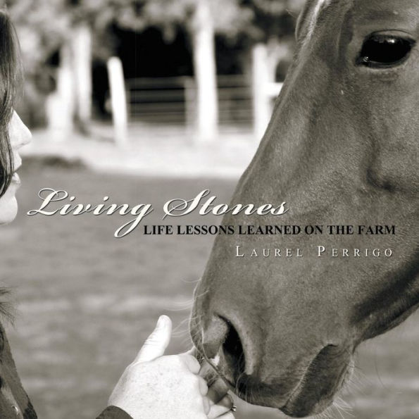 living stones: life lessons learned on the farm
