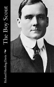 Title: The Boy Scout, Author: Richard Harding Davis