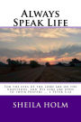 Always Speak Life: For the eyes of the LORD are on the righteous, and His ears are open to their prayers.