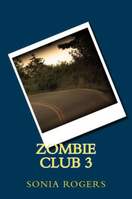 Title: Zombie Club 3, Author: Sonia Rogers
