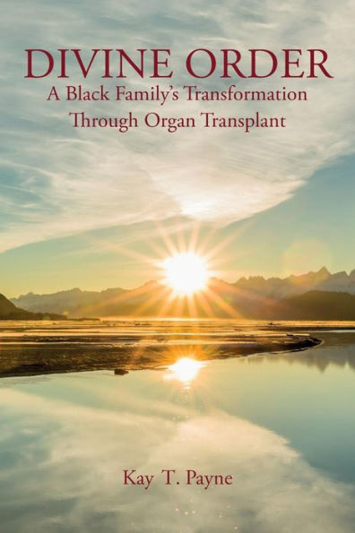 Divine Order: A Black Family's Transformation Through Organ Transplant