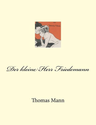Der Kleine Herr Friedemann Der Kleine Herr Friedemann