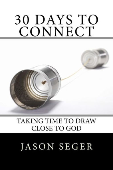 30 Days to Connect: Taking time to draw close to God