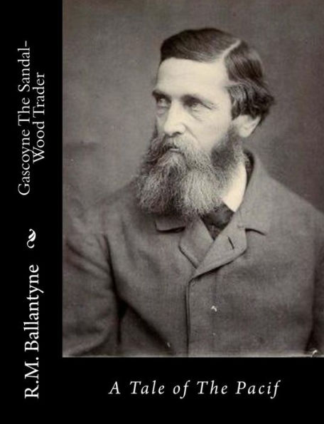 Gascoyne The Sandal-Wood Trader: A Tale of The Pacif